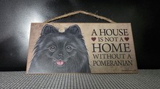A House Is Not A Home POMERANIAN Dog 5x10 Wood SIGN Plaque POM