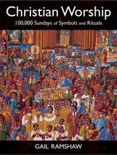 Christian Worship: 100,000 Sundays of Symbols...