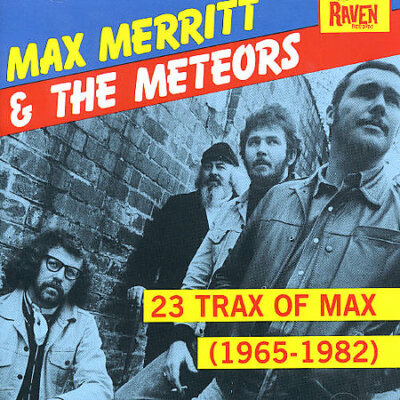 Max Merritt And The Meteors   23 Trax Of Max (1965 - 1982) CD