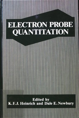 Electron Probe Quantitation; Heinrich, K.F.J. and D. Newbury: