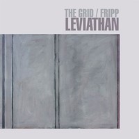 The Grid & Robert Fripp: Leviathan - Galileo Music - (Cd / L)