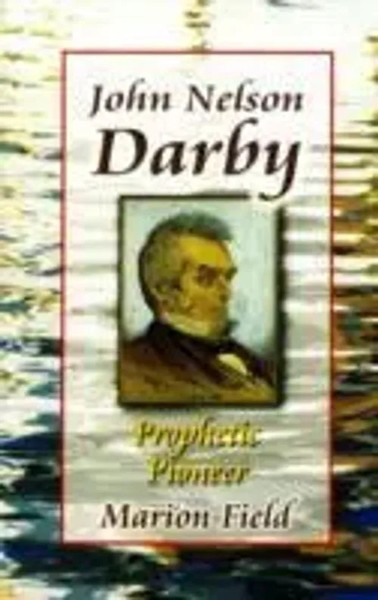 John Nelson Darby | Prophetic Pioneer | Marion Field | Englisch | Taschenbuch-image