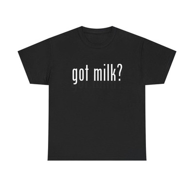 90s Got Milk? Funny T-Shirt Unisex Humorous Slogan Graphic Tee S-5XL