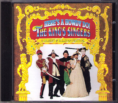 THE KING'S SINGERS Here's A Howdy Do GILBERT & SULLIVAN CD A British Tar Mikado