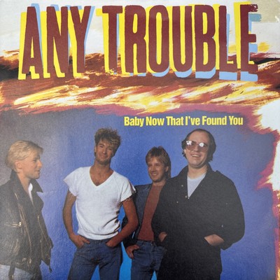 Any Trouble - Baby Now That I ve Found You 7  Vinyl