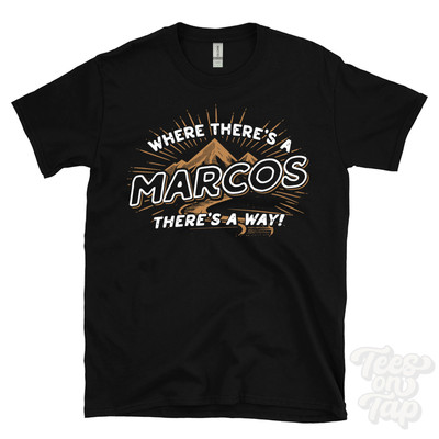 WHERE THERE'S A MARCOS... T-SHIRT name surname funny family gift idea
