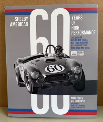 SHELBY AMERICAN 60 YEARS OF HIGH PERFORMANCE By Colin Comer & Rick Kopec (HC)A12