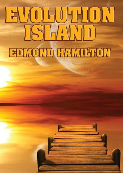 Edmond Hamilton | Evolution Island | Taschenbuch | Englisch (2013)-image