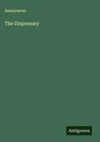 Anonymous | The Dispensary | Buch | Englisch (2025) | Antigonos Verlag