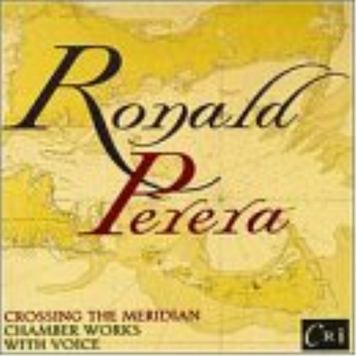 Ronald Perera Crossing The Meridian (Chamber Works With Voice) (CD)