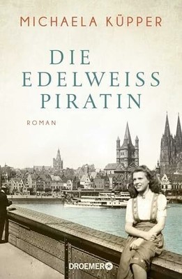 Die Edelweißpiratin: Roman Buch Droemer HC
