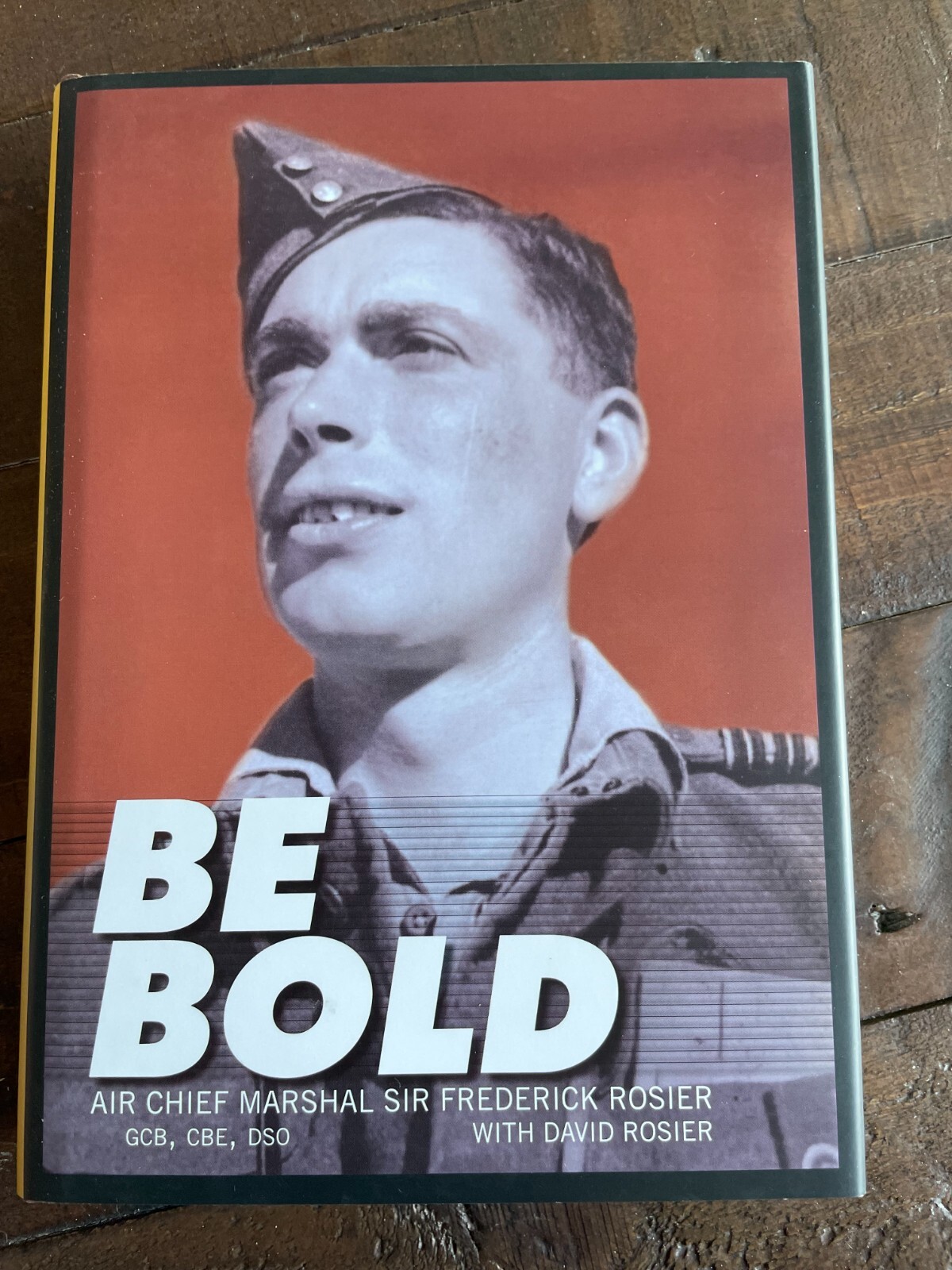 Be Bold HB Air Chief Marshal Sir Frederick Rosier