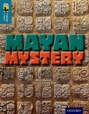 Oxford Reading Tree TreeTops inFact: Level 19: Mayan Mystery by Nick Hunter (Eng