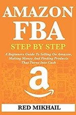 Amazon Fba : A Beginners Guide to Selling on Amazon, Making Money