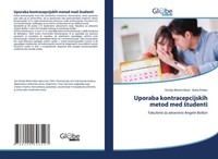 Uporaba Kontracepcijskih Metod Med ¿Tudenti Fakultete Za Zdravstvo Angele Bo¿Kin
