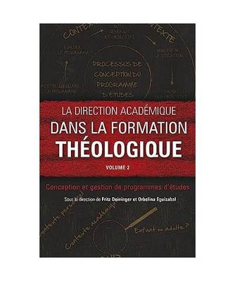 La direction académique dans la formation théologique, volume 2: Conception et