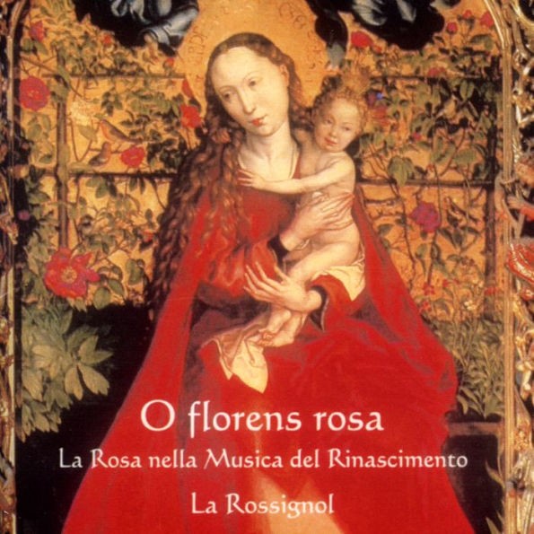 La Rossignol - O Florens Rosa