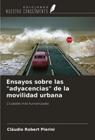 CláUdio Robert Pierini | Ensayos Sobre Las Adyacencias De La Movilidad Urbana