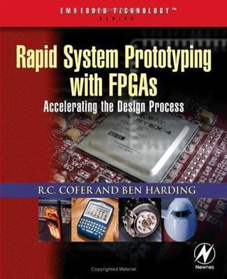 Rapid System Prototyping with FPGAs: Accele- 9780750678667, R C Cofer, paperback