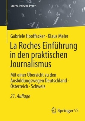 La Roches Einfhrung in den praktischen Journalismus: Mit einer ?bersicht zu den