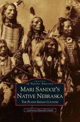 Laverne Harrell Clark Laverne Harrel Mari Sandoz's Native N (Gebundene Ausgabe)