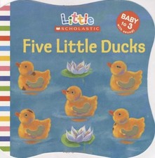 FIVE LITTLE DUCKS (LITTLE SCHOLASTIC) By Justine Smith & Jill Ackerman BRAND NEW