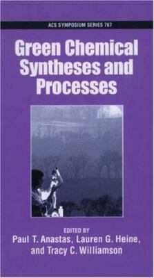 Green Chemical Syntheses and Processes (ACS Symposium Series)