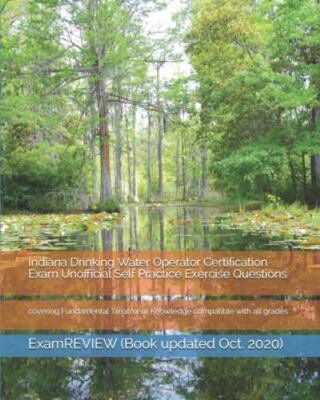 Indiana Drinking Water Operator Certification Exam Unofficial Self Practice E...