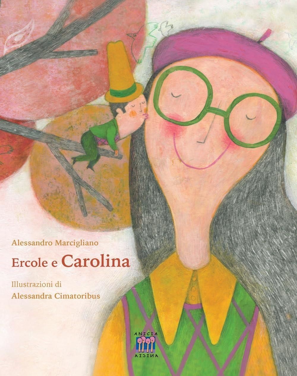 Libri Alessandro Marcigliano - Ercole E Carolina. Ediz. Illustrata
