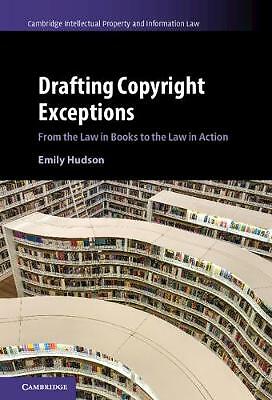 Drafting Copyright Exceptions From the Law in Books to the Law in Action Hudson