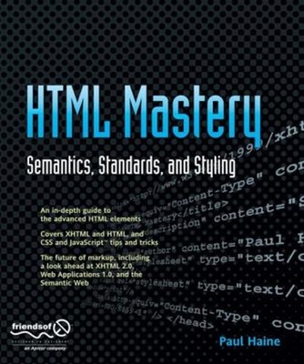 HTML Mastery : Semantics, Standards, and Styling Perfect Paul Hai