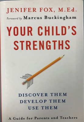 Your Child's Strengths: Discover Them, Develop Them, Use Them