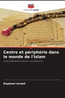Raphael Israeli | Centre Et PéRiphéRie Dans Le Monde De L'islam | Taschenbuch