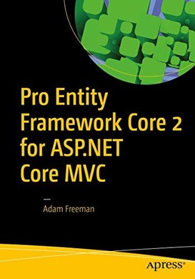 PRO ENTITY FRAMEWORK CORE FOR MVC DEVEL by Adam Freeman Paperback Self Help