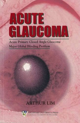 Acute Glaucoma : Acute Primary Closed Angle Glaucoma, M - Paperback NEW Arthur L