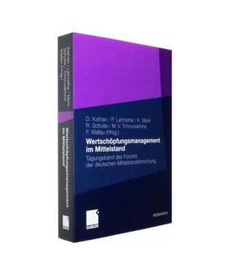 Wertschöpfungsmanagement im Mittelstand: Tagungsband des Forums der deutschen M
