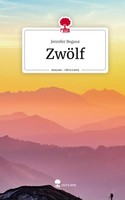 Jennifer Bogusz | ZwöLf. Life Is A Story - story.one | Buch | Deutsch (2024)