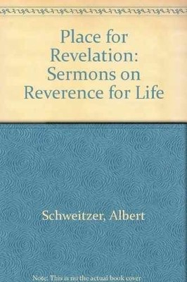 Place for Revelation: Sermons on - Hardcover, by Schweitzer Albert - Very Good