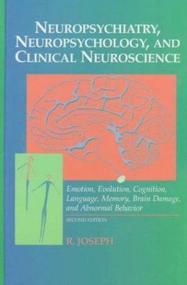 Neuropsychiatry, Neuropsychology, and Clinical Neuroscience: Emotion, Evolution,