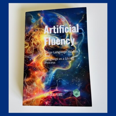 Artificial Fluency: Large Language Models...  by Carlos E. Perez - NEW (Signed)