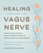 Healing Through the Vagus Nerve by Amanda Armstrong (Paperback Book)
