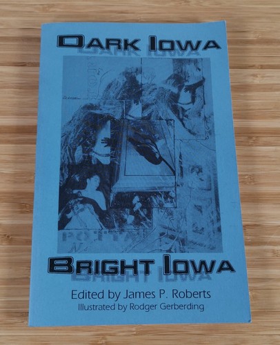 Dark Iowa, Bright Iowa by James P. Roberts (1994, Paperback)