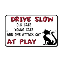 Drive Slow Old Young Attack Cats At Play Novelty Funny Metal Sign 8 in x 12 in
