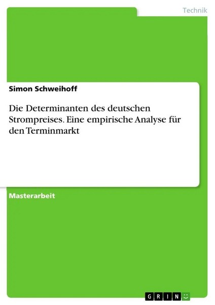 Die Determinanten Des Deutschen Strompreises. Eine Empirische Analyse FüR Den...-image