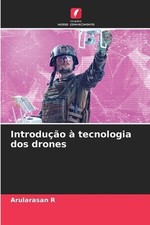 Introduo tecnologia dos drones by Arularasan R. (Portuguese) Paperback Book