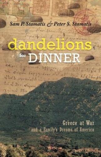 Thumbnail - Dandelions For Dinner: Greece At War And A Family's Dreams Of America