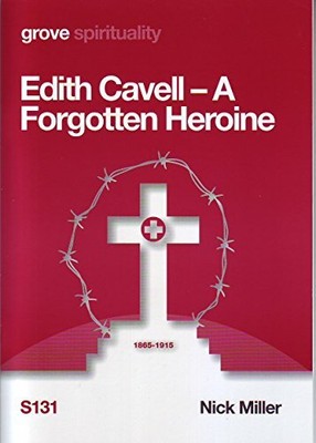 Edith Cavell: A Forgotten Heroine by Miller, Nick 1851749195 FREE Shipping