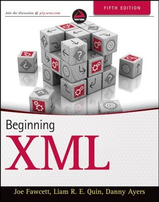 Beginning XML,Joe Fawcett, Danny Ayers, Liam R. E. Quin