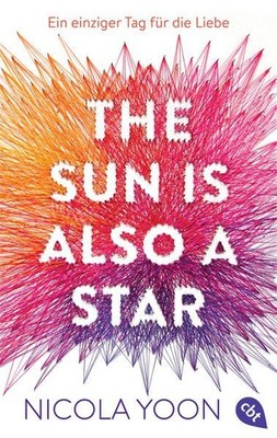 The sun is also a star: Deutsche Ausgabe Klein, Susanne und Nicola Yoon: