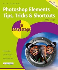 Photoshop Elements Tips, Tricks  Shortcuts in easy steps: 2020 edition by Nick
